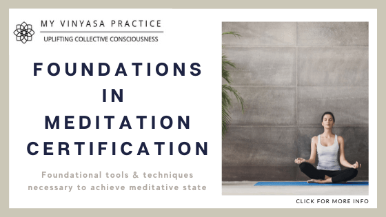 online meditation classes - My Vinyasa Practice- Foundations in Meditation Certification