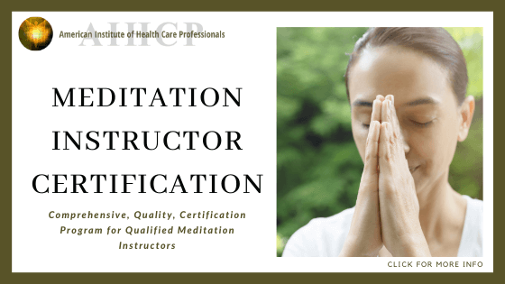 get certified to teach meditation - American Institute of Healthcare Professionals